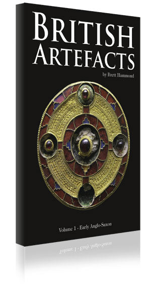 British Artefacts Vol 1 - Early Anglo-Saxon by Brett Hammond