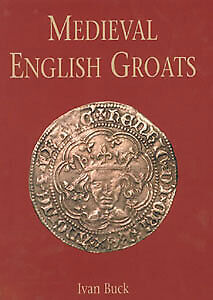 Medieval English Groats by Ivan Buck