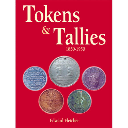 Tokens & Tallies 1850-1950 by Ted Fletcher